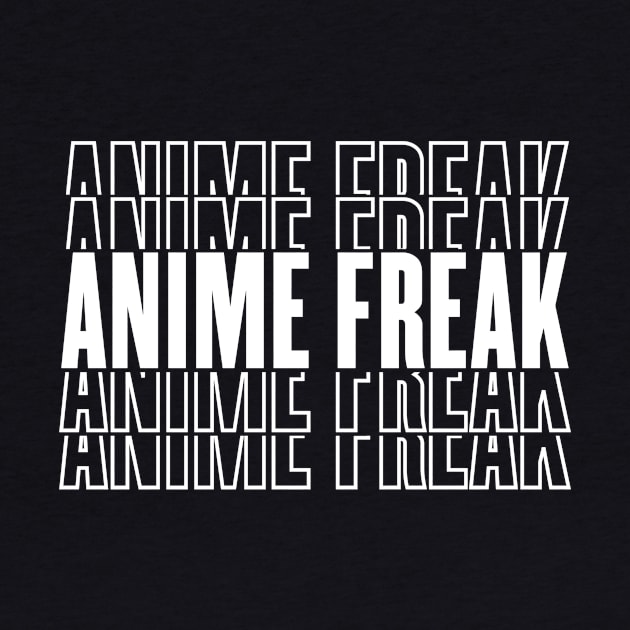 Anime Freak design Anime lover by geekmethat